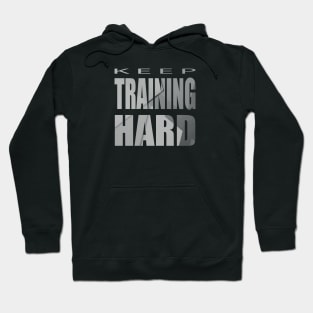 Keep Training Hard Hoodie